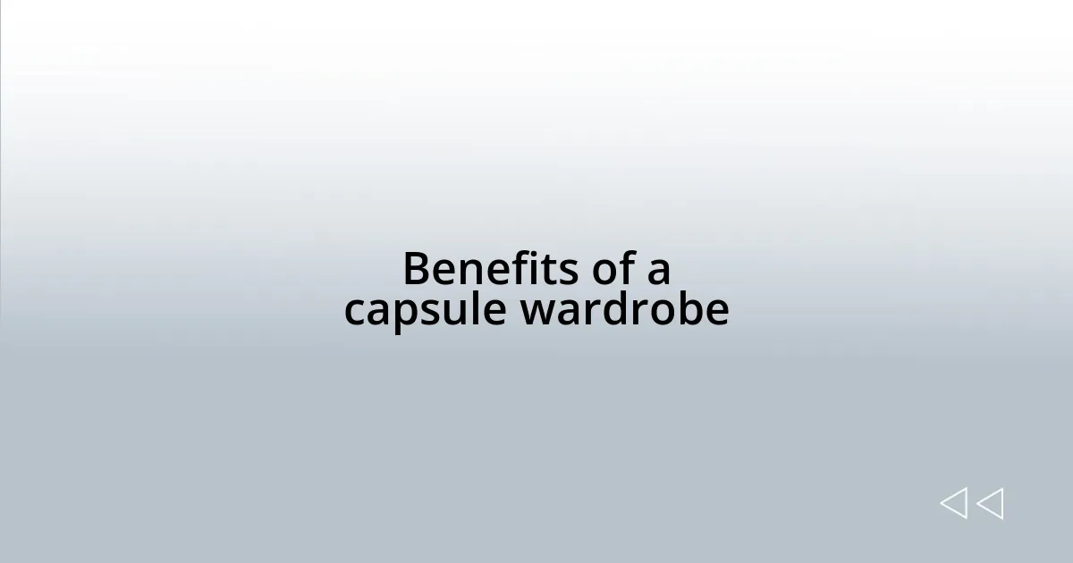 Benefits of a capsule wardrobe