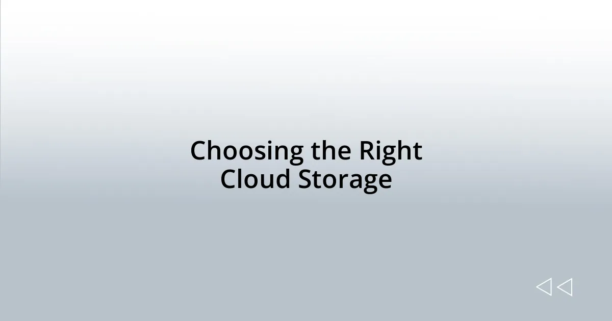 Choosing the Right Cloud Storage