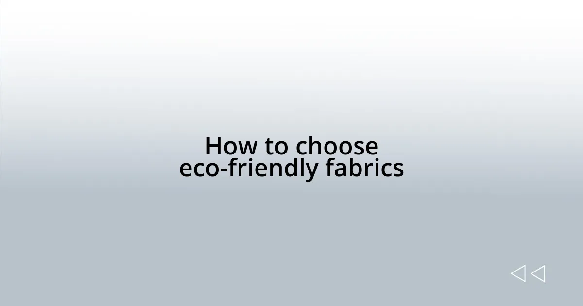 How to choose eco-friendly fabrics