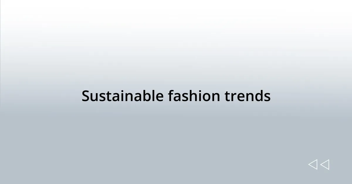 Sustainable fashion trends