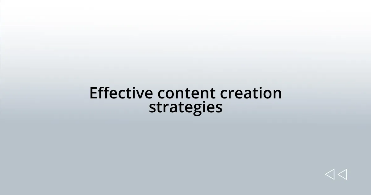 Effective content creation strategies
