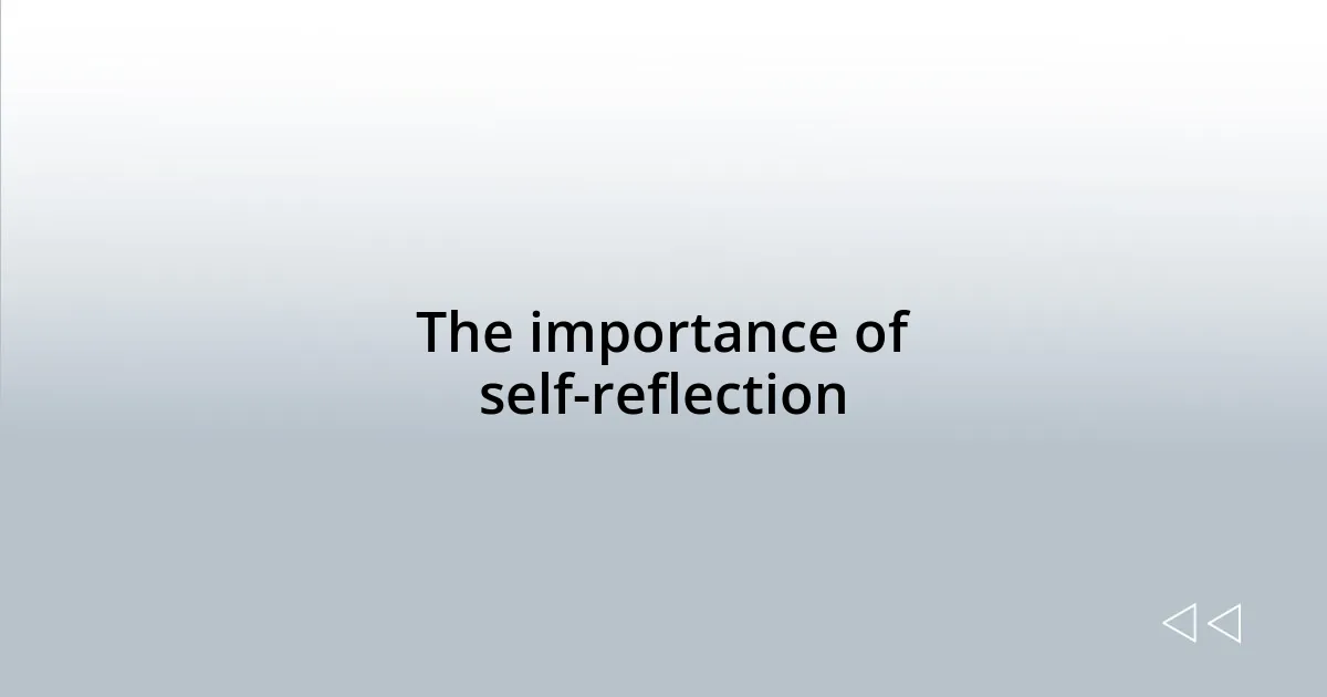 The importance of self-reflection