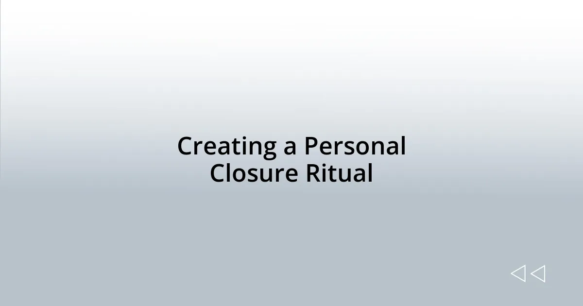 Creating a Personal Closure Ritual