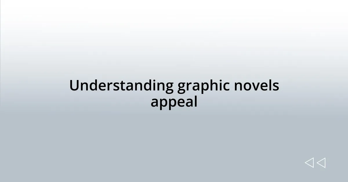 Understanding graphic novels appeal