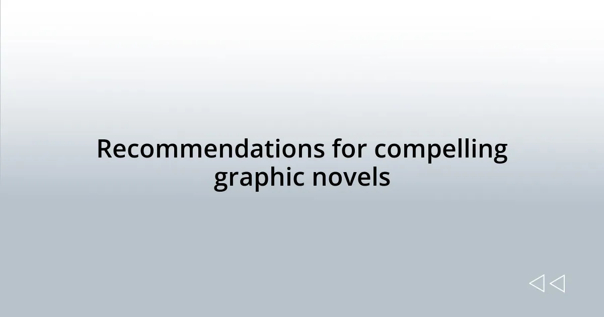 Recommendations for compelling graphic novels