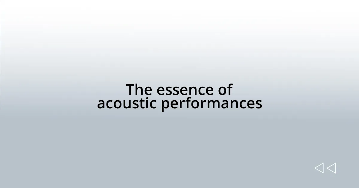 The essence of acoustic performances