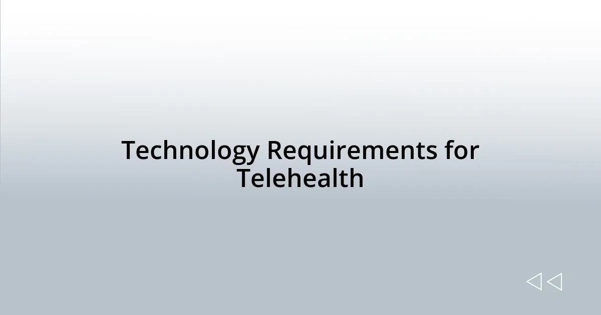 Technology Requirements for Telehealth