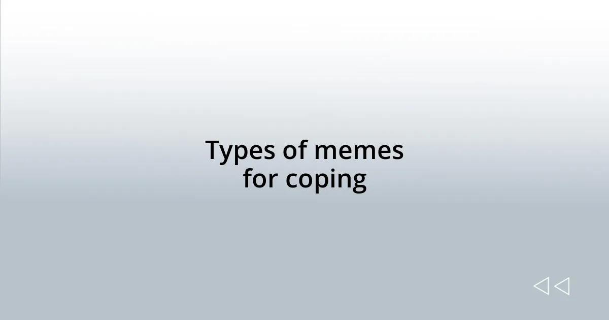 Types of memes for coping