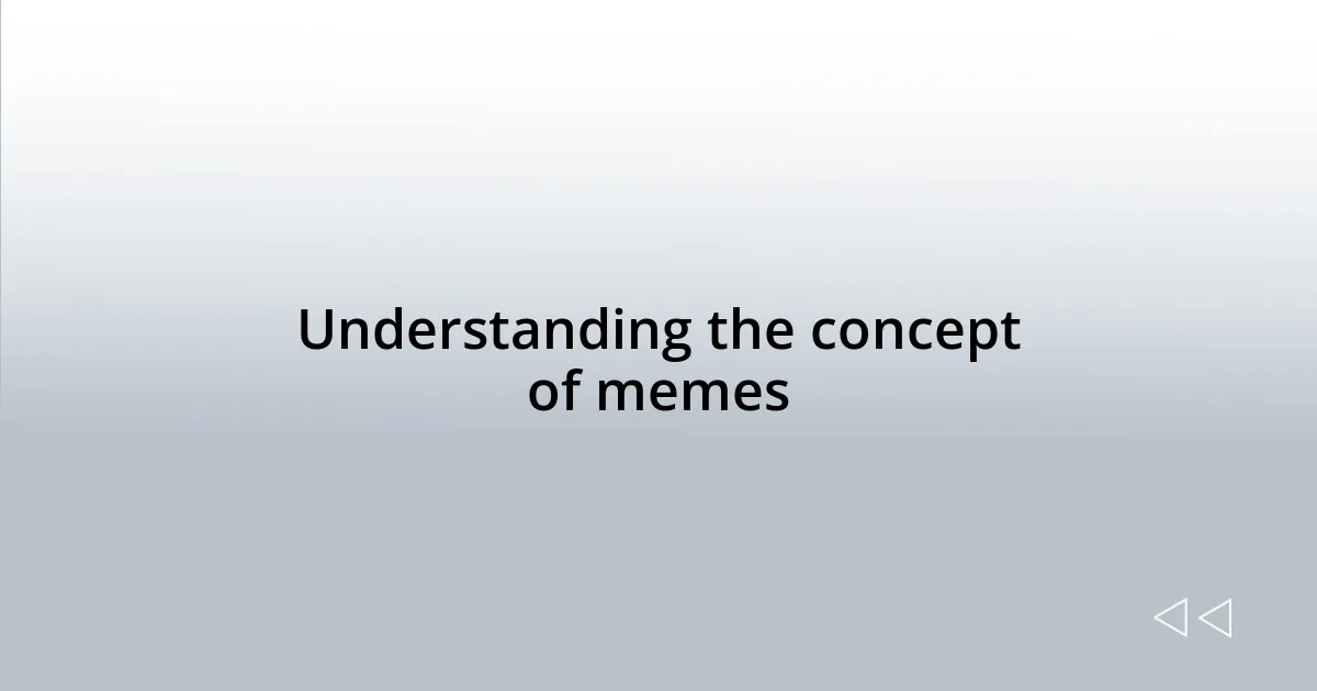 Understanding the concept of memes