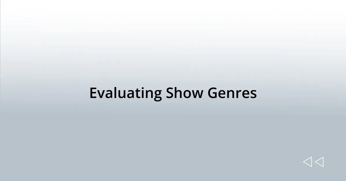 Evaluating Show Genres