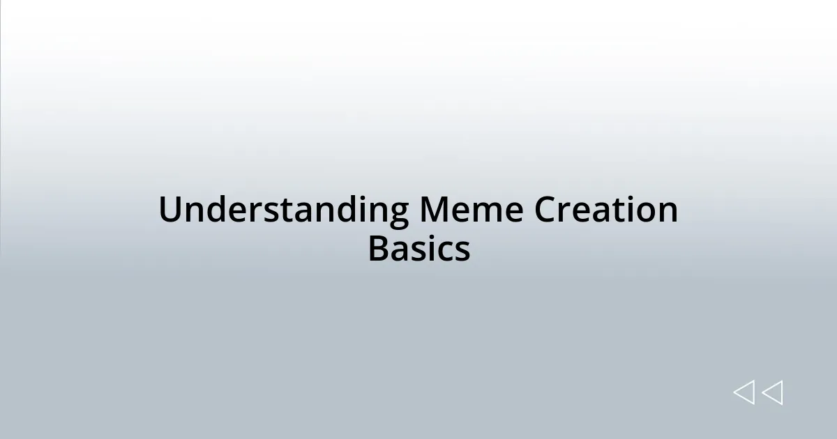 Understanding Meme Creation Basics