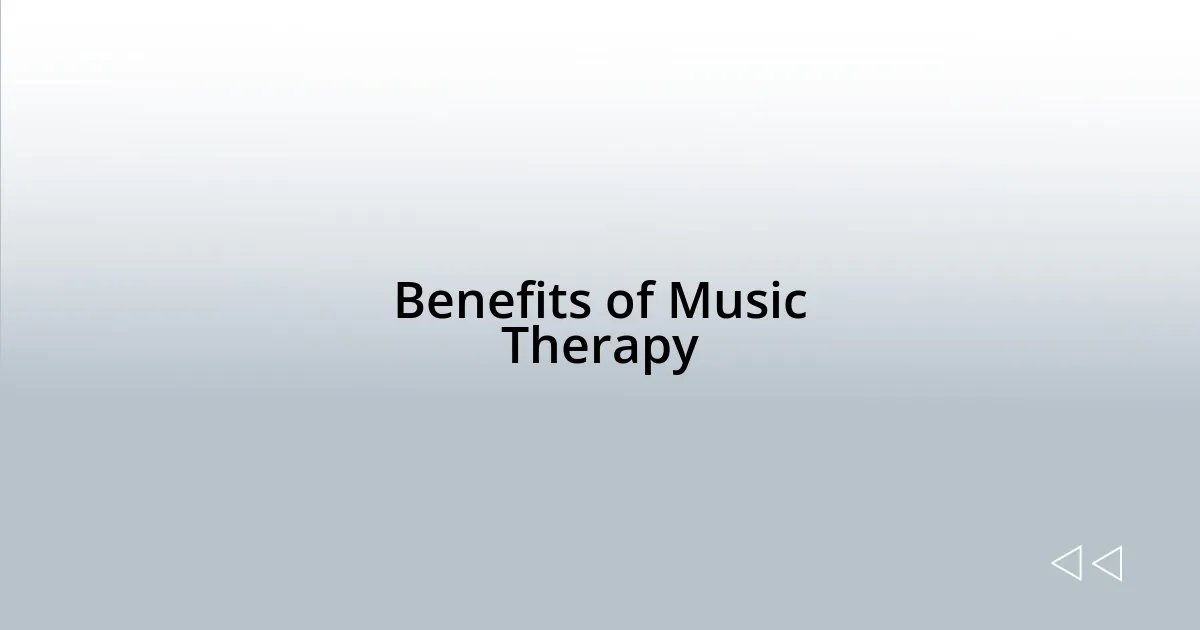 Benefits of Music Therapy