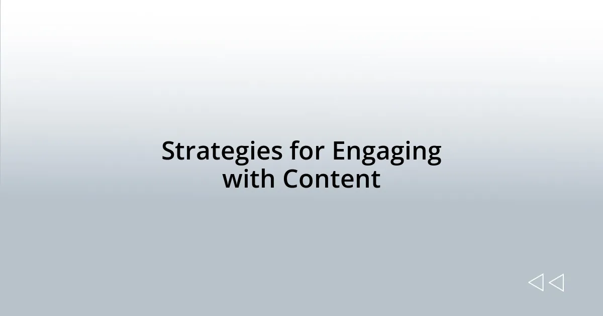 Strategies for Engaging with Content