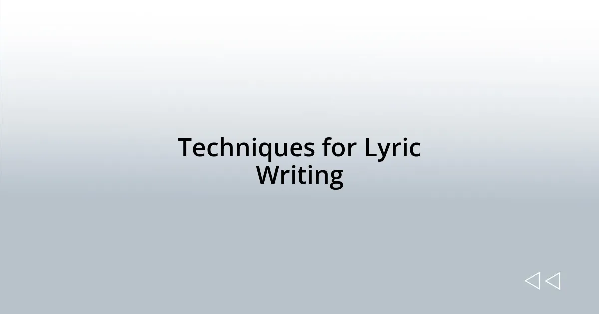Techniques for Lyric Writing