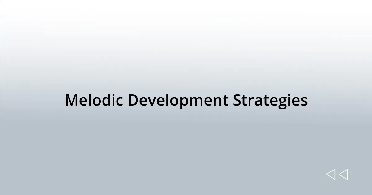 Melodic Development Strategies