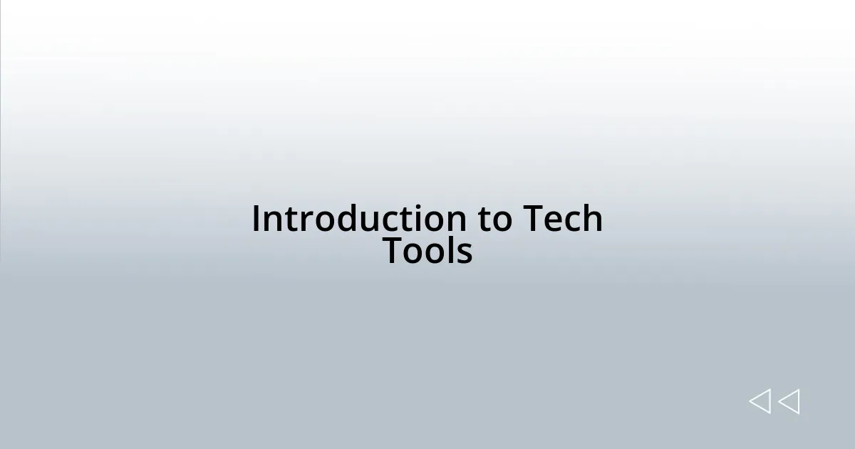 Introduction to Tech Tools