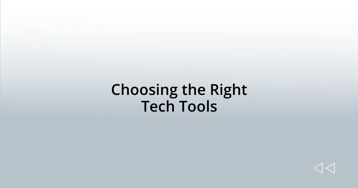 Choosing the Right Tech Tools