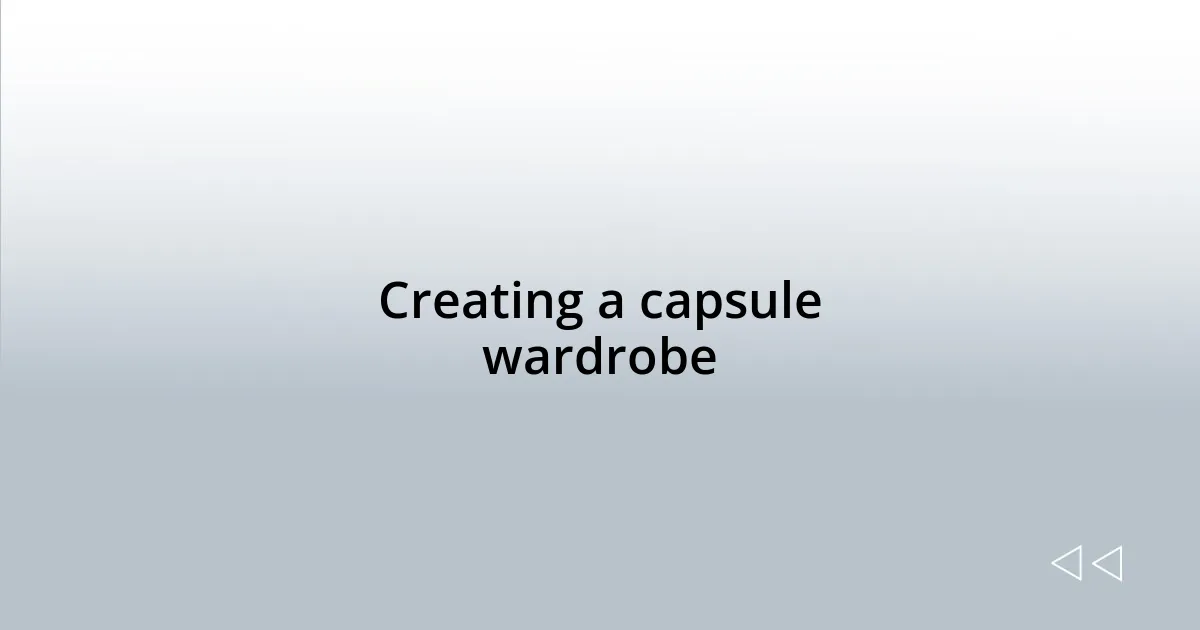 Creating a capsule wardrobe