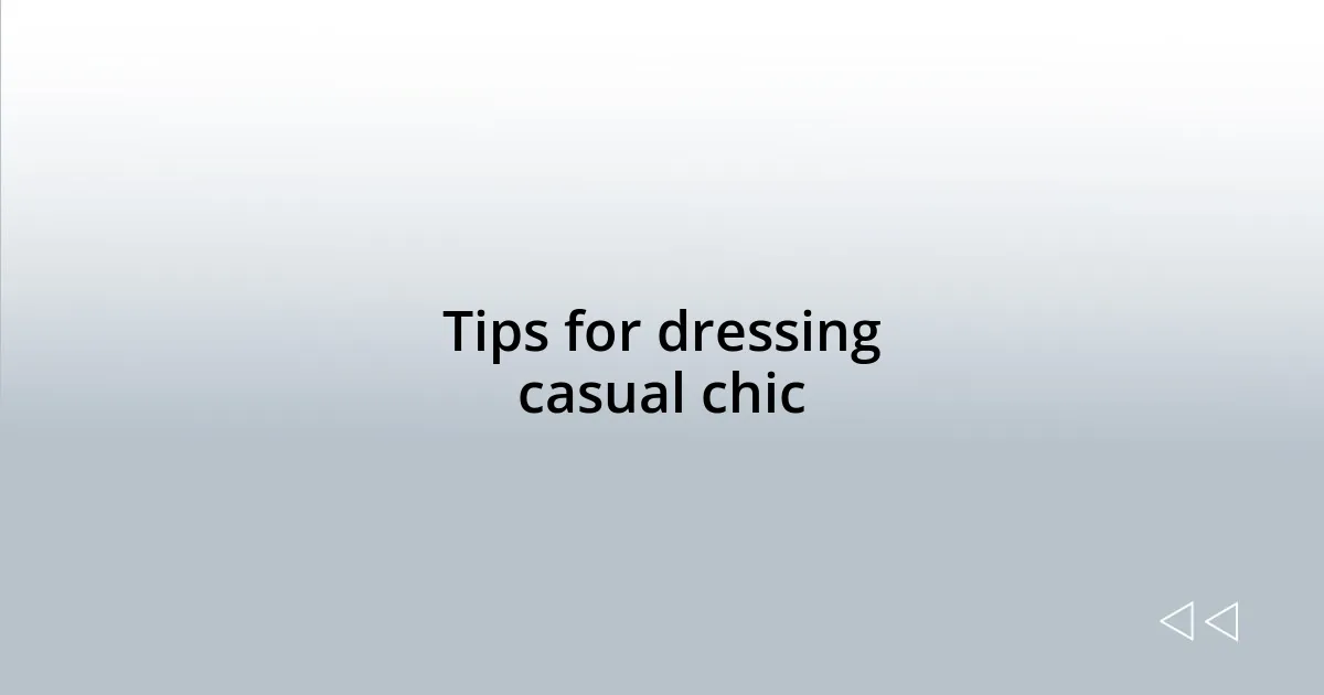 Tips for dressing casual chic